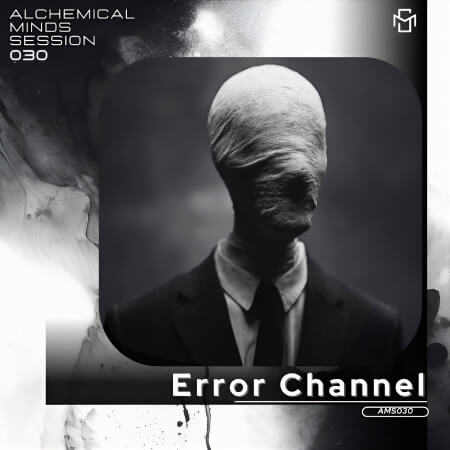 Error Channel - Podcast Alchemical Minds Session 030